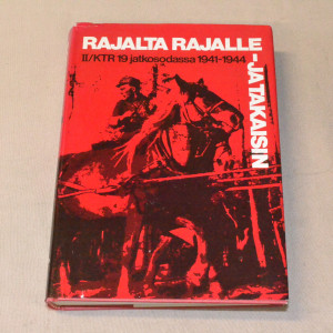 Rajalta rajalle - ja takaisin II/KTR 19 jatkosodassa 1941 - 1944